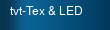 tvt-Tex & LED